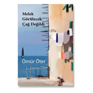 Melek Görülecek Çağ Değildi